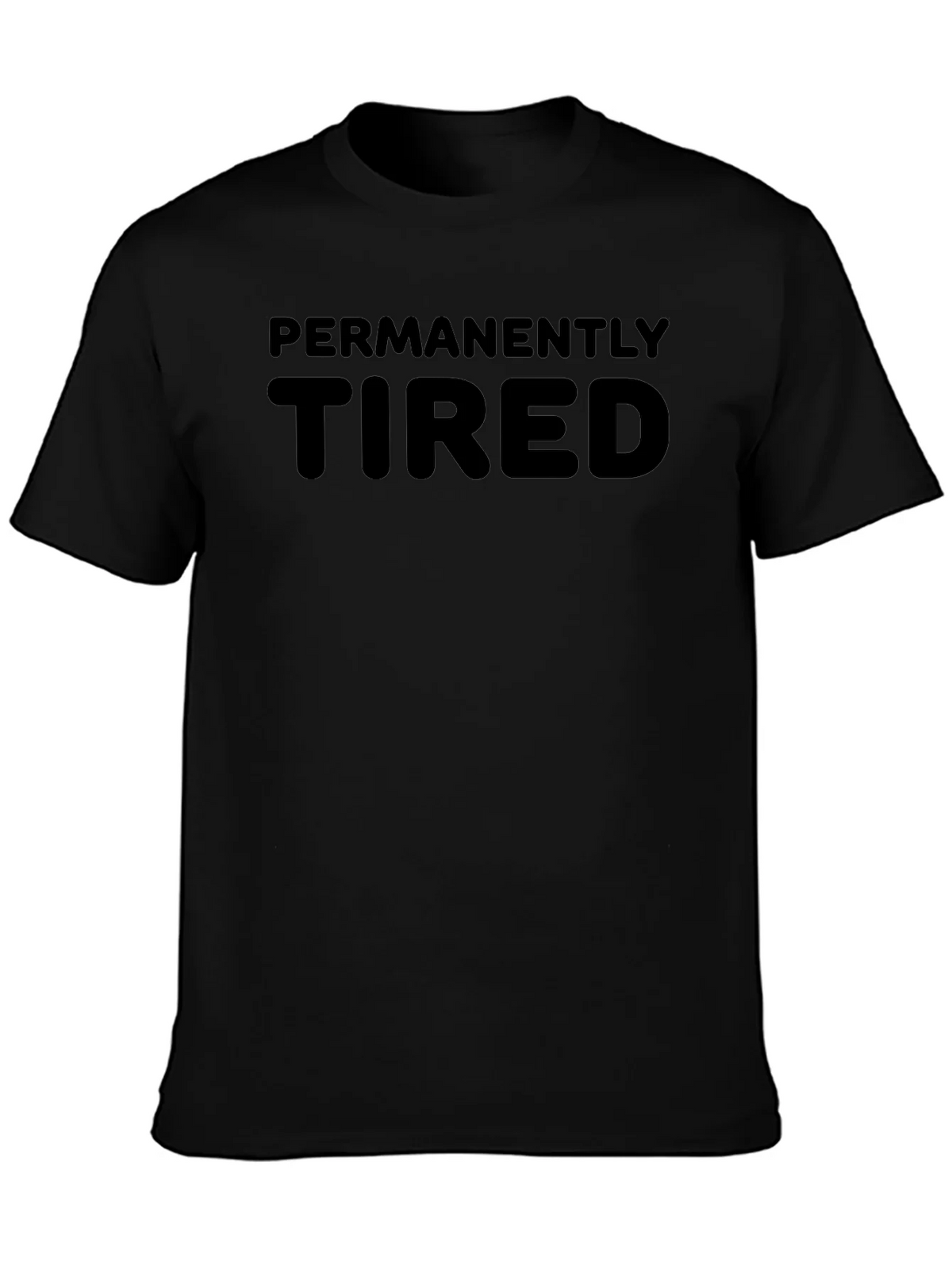 Permanently Tired Graphic Tee - Black T-Shirt