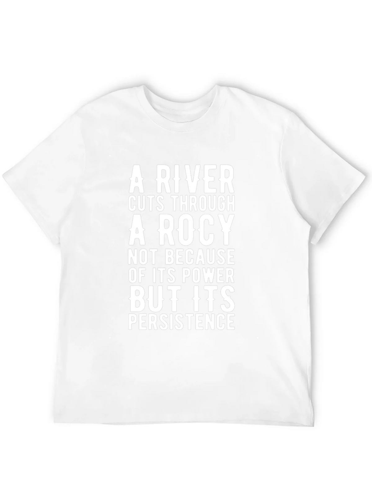 A River Cuts Through Rock T-Shirt