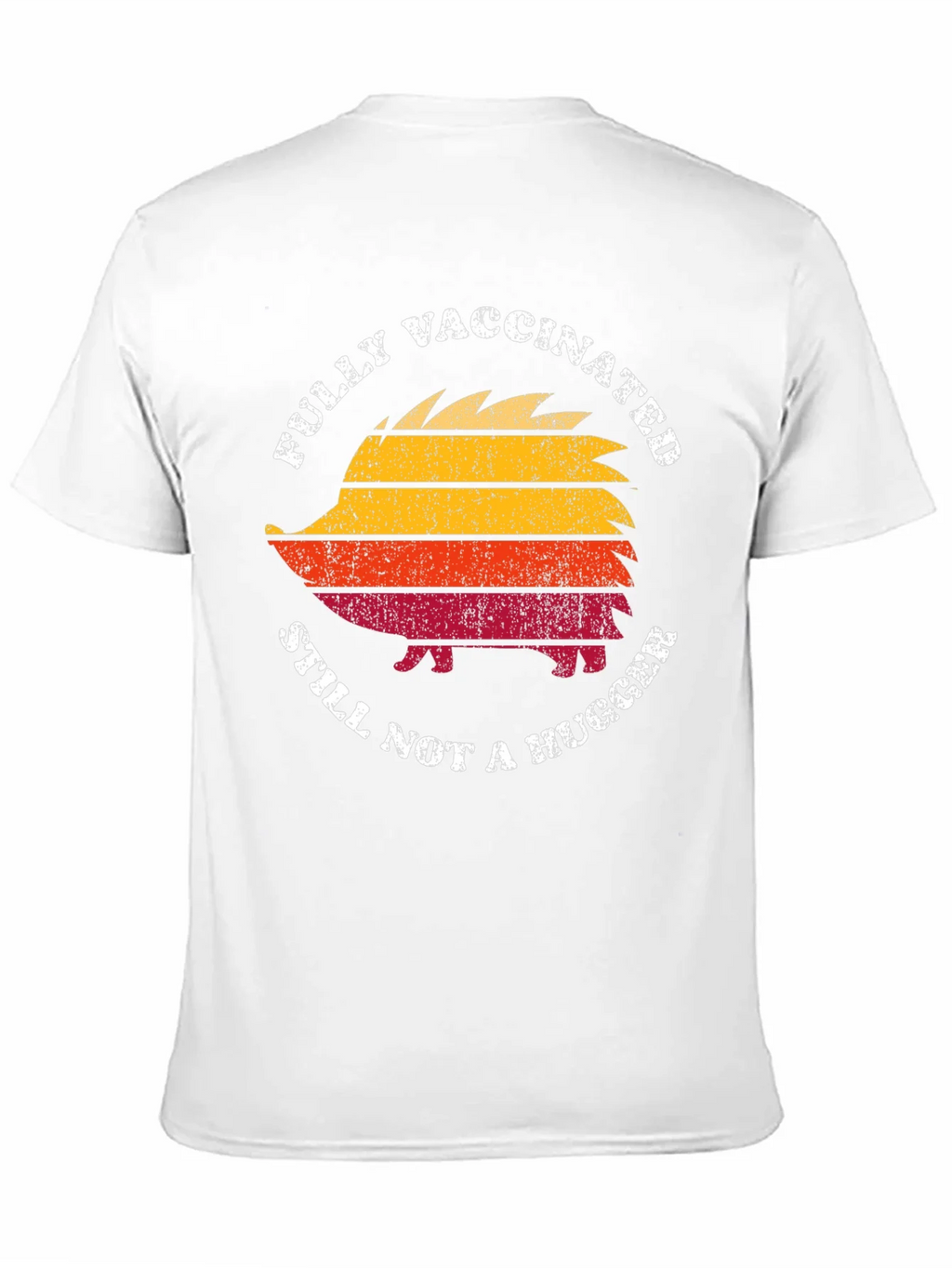 Fully Vaccinated Still Not a Hugger Hedgehog T-Shirt