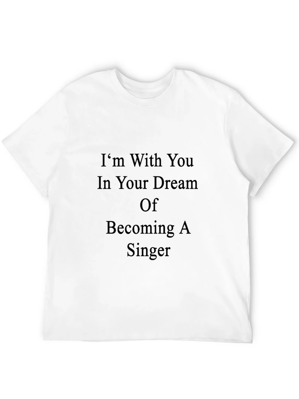 Inspirational Singer Dream T-Shirt - Black