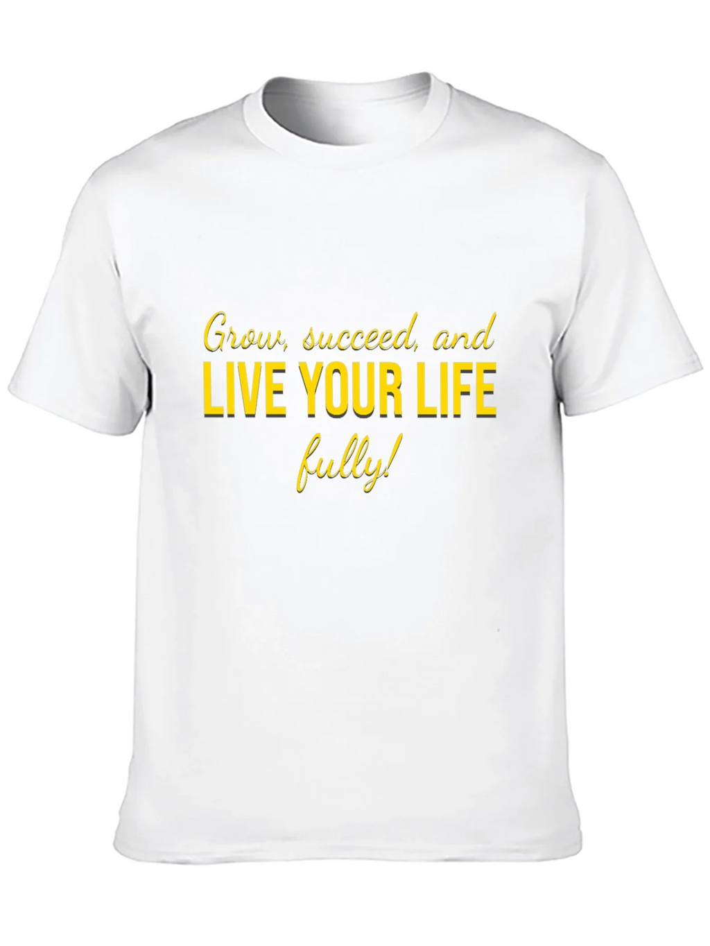 Motivational Live Your Life Graphic Tee